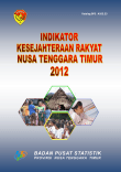 INDIKATOR KESEJAHTERAAN RAKYAT NUSA TENGGARA TIMUR TAHUN 2012