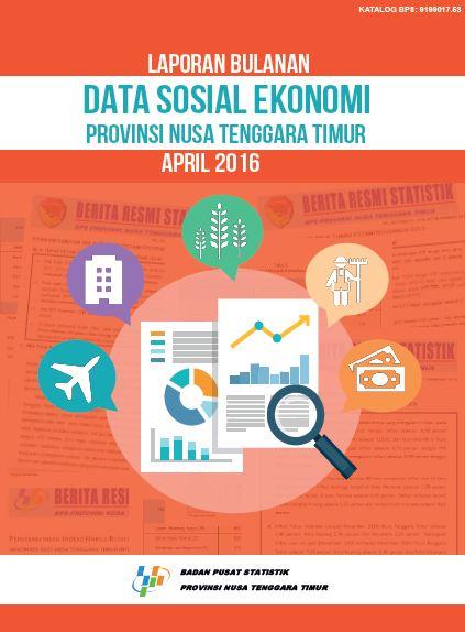 Laporan Bulanan Data Sosial Ekonomi Provinsi NTT Bulan April 2016