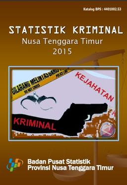 Statistik Kriminal Nusa Tenggara Timur Tahun 2015