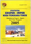 Statistics Of Export and Import of East Nusa Tenggara Province, 2005