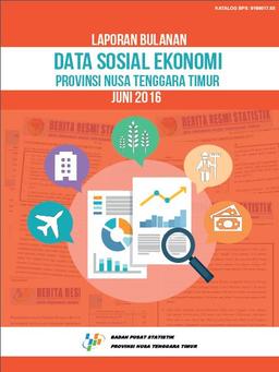 Laporan Bulanan Data Sosial Ekonomi Provinsi NTT Bulan Juni 2016