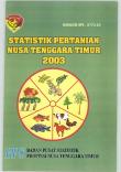 Statistik Pertanian Nusa Tenggara Timur Tahun 2003