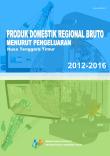 Gross Regional Domestic Product of Nusa Tenggara Timur Province by Expenditure 2012-2016