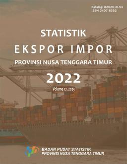 Export-Import Statistics Of Nusa Tenggara Timur Province 2022