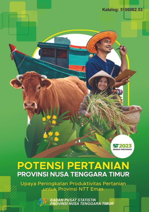 Agricultural Potential of Nusa Tenggara Timur an Efforts to Increase Agricultural Productivity for the Golden of NTT Province