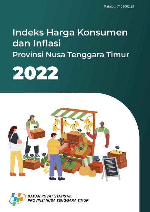 Indeks Harga Konsumen dan Inflasi Provinsi Nusa Tenggara Timur 2022