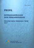 Profil Ketenagakerjaan Dan Pengangguran Provinsi Nusa Tenggara Timur 2017