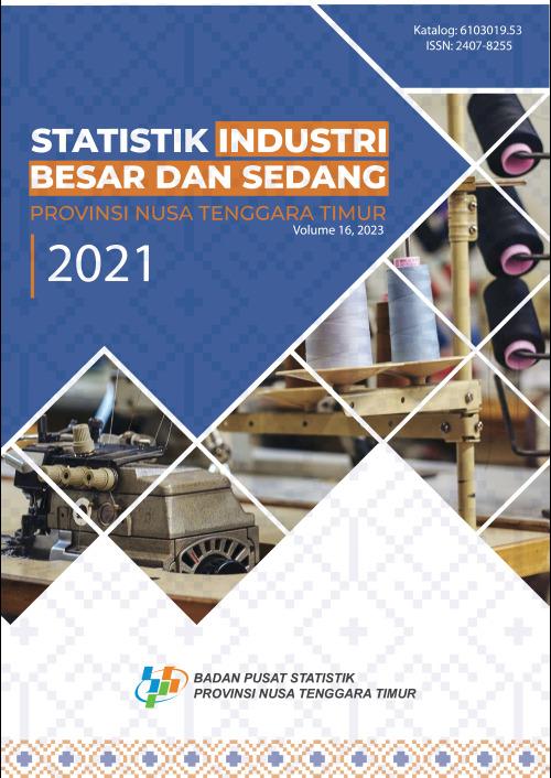 Statistik Industri Besar dan Sedang Provinsi Nusa Tenggara Timur 2021