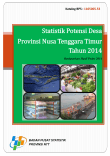 Statistik Potensi Desa Provinsi Nusa Tenggara Timur Tahun 2014 Berdasarkan Hasil Podes 2014