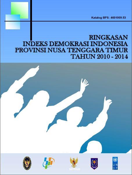 Ringkasan Indeks Demokrasi Indonesia Provinsi Nusa Tenggara Timur Tahun 2010-2014