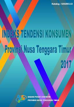 Consumer Tendency Index Of Nusa Tenggara Timur Province 2017