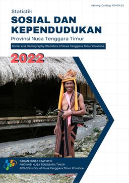 Statistik Sosial Dan Kependudukan Provinsi Nusa Tenggara Timur 2022