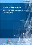 Statistik Perumahan Provinsi Nusa Tenggara Timur Tahun 2016