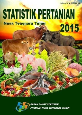 Agricultural Statistics of Nusa Tenggara Timur 2015