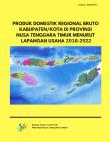 Gross Regional Domestic Product Of Regencies/Municipality In Nusa Tenggara Timur Province By Industry 2018-2022