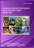 Indikator Kesejahteraan Rakyat Nusa Tenggara Timur Tahun 2014