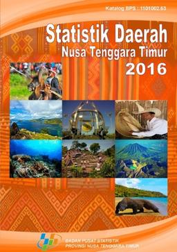 Regional Statistics Of Nusa Tenggara Timur Province 2016