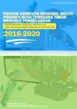 Gross Regional Domestic Product Of Nusa Tenggara Timur Province By Expenditure 2016-2020