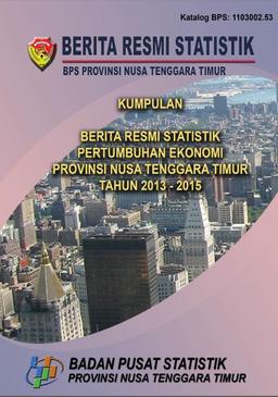 Kumpulan BRS Pertumbuhan Ekonomi Nusa Tenggara Timur Tahun 2013-2015