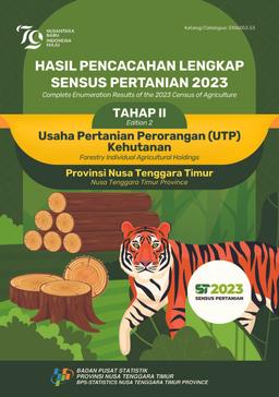 Hasil Pencacahan Lengkap Sensus Pertanian 2023 - Tahap II Usaha Pertanian Perorangan (UTP) Kehutanan Provinsi Nusa Tenggara Timur