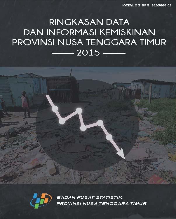 Ringkasan Data Tenaga Kerja dan Pengangguran Provinsi Nusa Tenggara Timur Tahun 2015