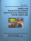 Labor Market Indicators of Nusa Tenggara Timur Province 2016