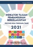 Indicators Of Sustainable Development Goals For East Nusa Tenggara Province 2021