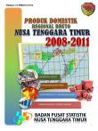 Produk Domestik Regional Bruto Nusa Tenggara Timur 2008-2011 (Booklet)