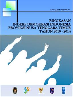 Summary Of Indonesian Democracy Index Of Nusa Tenggara Timur Province 2010-2014