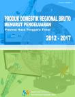 Gross Regional Domestic Product Of Nusa Tenggara Timur Province By Expenditure 2012-2017