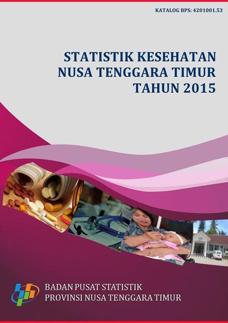 Statistik Kesehatan Nusa Tenggara Timur Tahun 2015