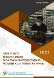 Results Of The Business Activity Survey During Pandemic Covid-19 In East Nusa Tenggara Province 2021