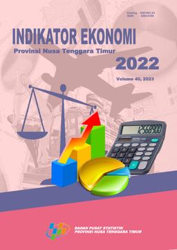 Economic Indicators Of Nusa Tenggara Timur Province 2022