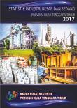 Statistik Industri Besar dan Sedang Provinsi Nusa Tenggara Timur 2017