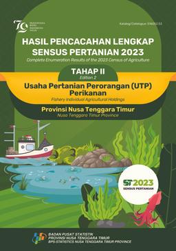 Complete Enumeration Results Of The 2023 Census Of Agriculture - Edition 2 Fishery Individual Agricultural Holdings Nusa Tenggara Timur Province