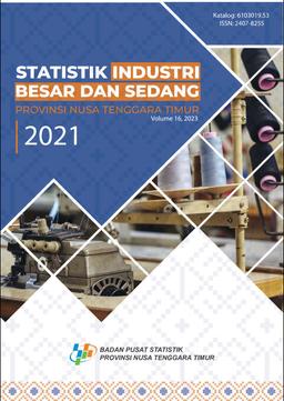 Statistik Industri Besar Dan Sedang Provinsi Nusa Tenggara Timur 2021