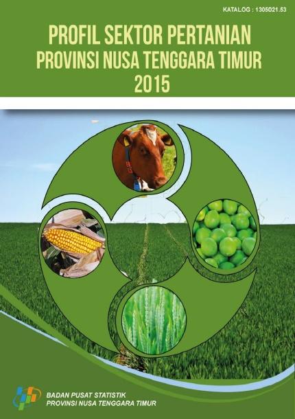 Agricultural Sector Profile of Nusa Tenggara Timur 2015