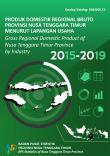 Produk Domestik Regional Bruto Provinsi Nusa Tenggara Timur Menurut Lapangan Usaha 2015-2019